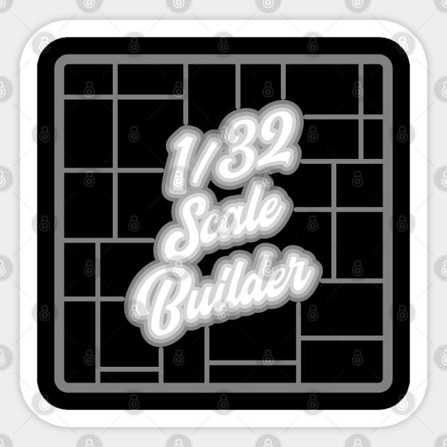 1/32 scale model builder Sticker by PCB1981